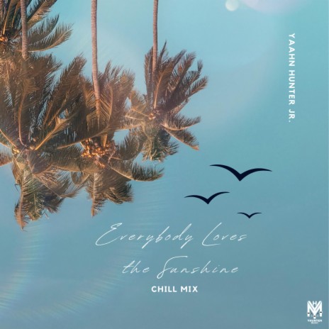 Everybody Loves the Sunshine (Chill Mix) | Boomplay Music
