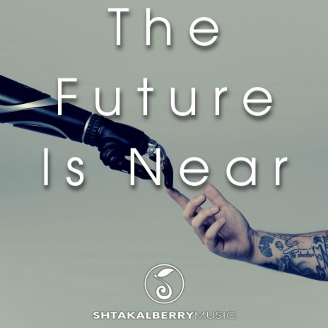 The Future Is Near | Boomplay Music