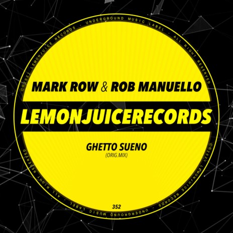 Ghetto Sueno (Original Mix) ft. Rob Manuello | Boomplay Music