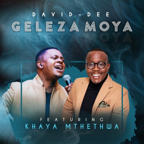 Geleza Moya ft. Khaya Mthethwa | Boomplay Music