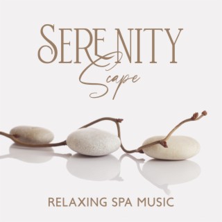 Serenity Scape: Relaxing Spa Music with the Ambient Sounds of Nature for a Peaceful Meditative Experience
