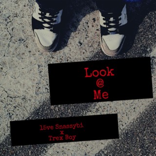 Look@Me (feat. Trex Boy)
