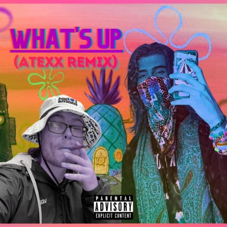 What's Up (Remix) ft. Atexx | Boomplay Music