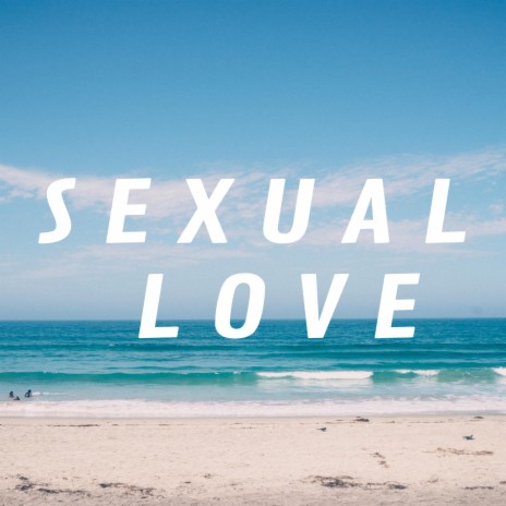 Sexual Love | Boomplay Music