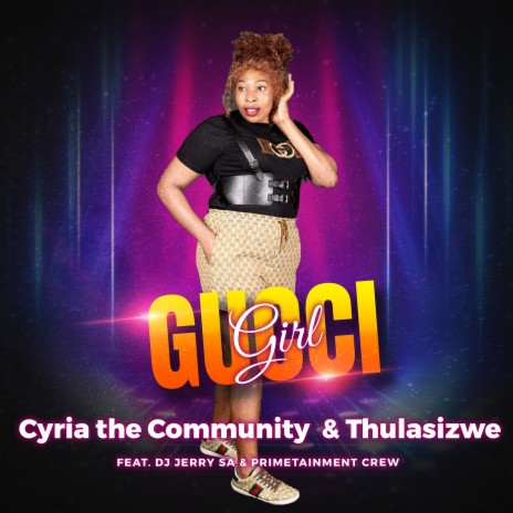 Gucci Girl ft. Thulasizwe, DJ Jerry SA & Primetainment Crew | Boomplay Music