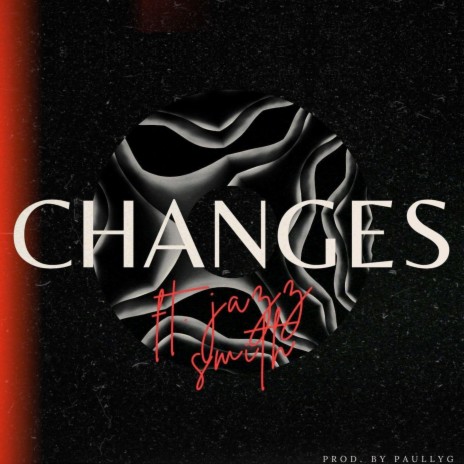 CHANGES ft. Jazz Smith