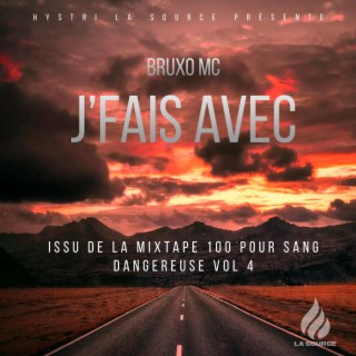 J'fais Avec (Issu De La Mixtape 100 Pour Sang Dangereuse Vol 4)