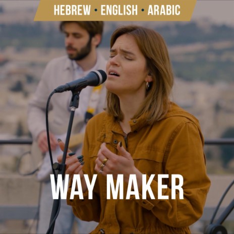 WAY MAKER | Hebrew, Arabic & English ft. Nizar Francis, Joshua Aaron & Rebekah Wagner | Boomplay Music