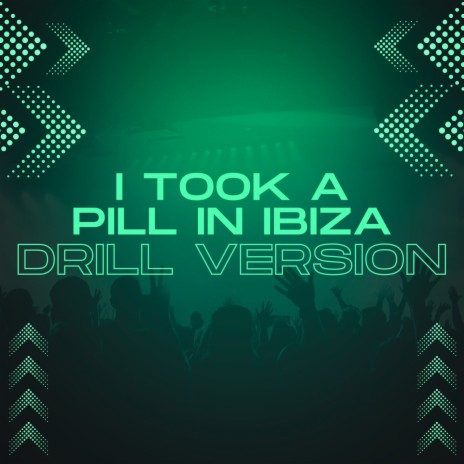 I Took A Pill in Ibiza - Drill Version | Boomplay Music