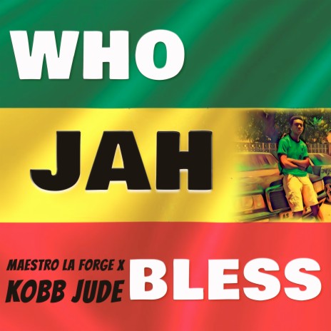 Who Jah Bless ft. Kobb Jude