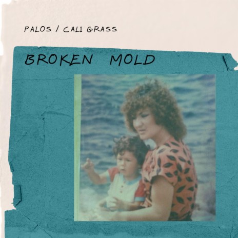 Broken Mold ft. California Grass Music | Boomplay Music