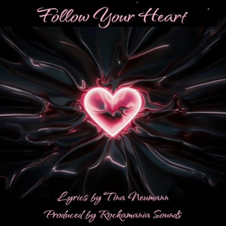 FOLLOW YOUR HEART | Boomplay Music
