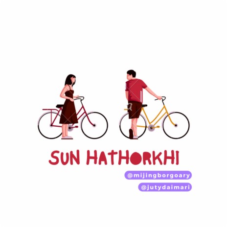 Sun Hathorkhi ft. Mijing Borgoyary | Boomplay Music