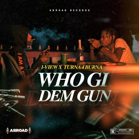 Who Gi Dem Gun ft. Turna4Burna | Boomplay Music