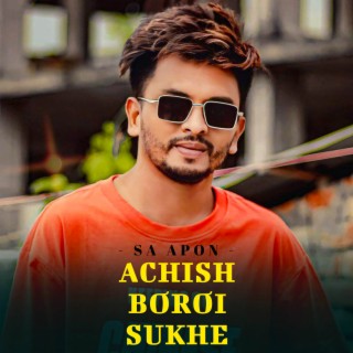 Achish Boroi Sukhe