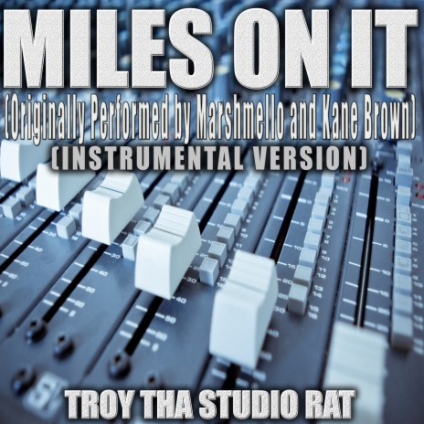 Miles On It (Originally Performed by Marshmello and Kane Brown) (Instrumental Version)