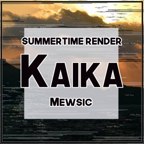 Kaika (From Summertime Render) (English) | Boomplay Music