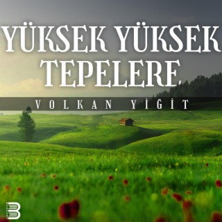 Yüksek Yüksek Tepelere