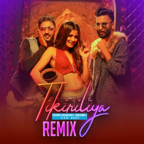 Tikiriliya (Remix) ft. Harshana K & Evo Beats | Boomplay Music