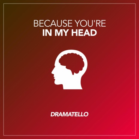 Because You're In My Head | Boomplay Music