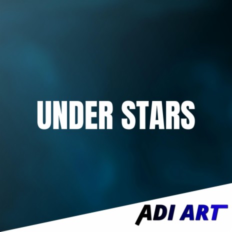 Under Stars | Boomplay Music