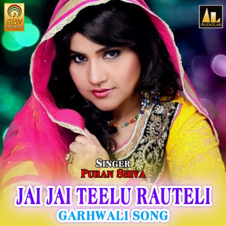 Jai Jai Teelu Rauteli Garhwali Song | Boomplay Music