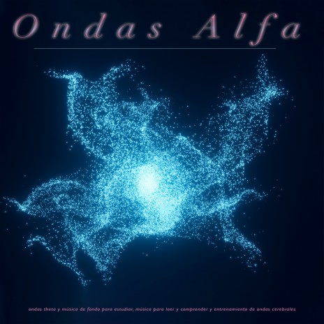 Ondas Alfa ft. Musica para Concentrarse & Estudiar | Boomplay Music
