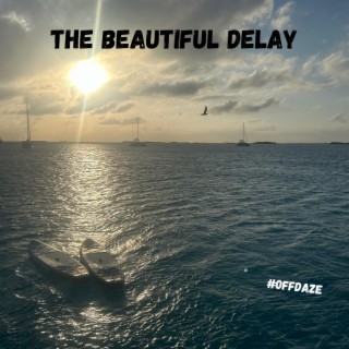 The Beautiful Delay lyrics | Boomplay Music