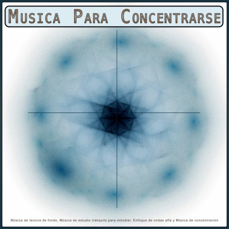 Ondas Alfa - Latidos binaurales - Música para leer ft. Musica para Concentrarse & Estudiando