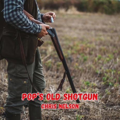 Pop's Old Shotgun | Boomplay Music