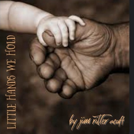 Little Hands We Hold | Boomplay Music