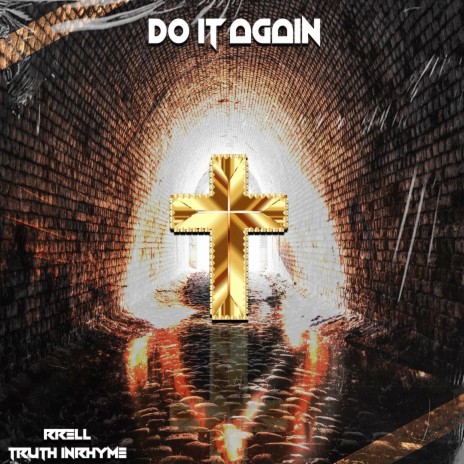 Do It Again ft. Truth InRhyme | Boomplay Music