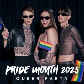 Pride Month 2023: Queer Party – Electronic, Dance, Chillout Music | Gay & Proud, LGBTQ+ Vibes