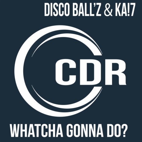 Whatcha Gonna Do? ft. KA!7