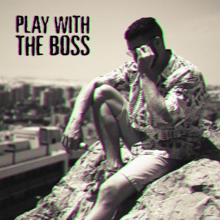 Play with the boss