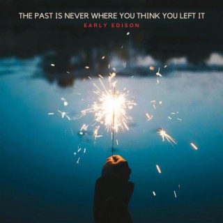 The Past Is Never Where You Think You Left It