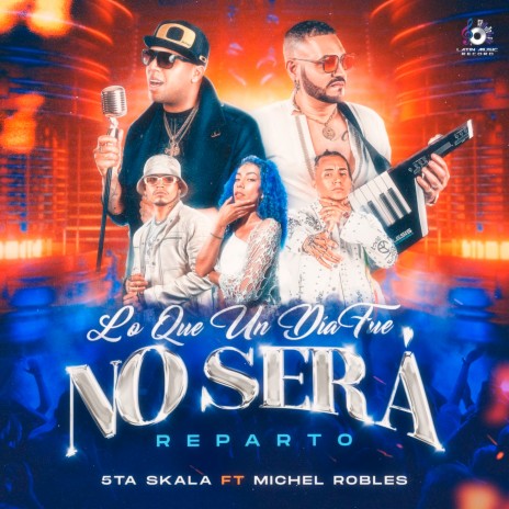 Lo Que un Día Fue No Será ft. Michel Robles | Boomplay Music