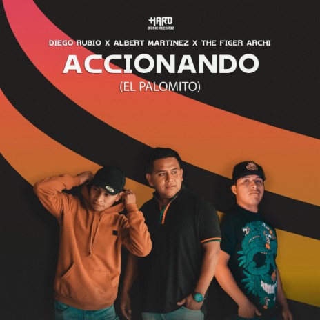 Accionando (El Palomito) ft. Albert Martínez & The FigHer Archi | Boomplay Music