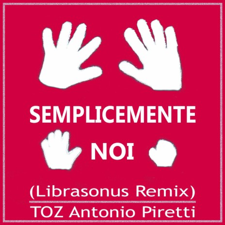 Semplicemente Noi (Librasonus Remix) ft. Librasonus | Boomplay Music