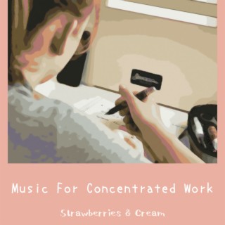 Music For Concentrated Work