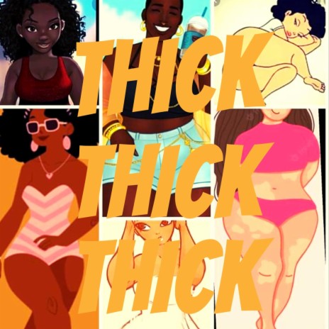 Thick Thick Thick | Boomplay Music