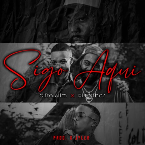 Sigo Aqui ft. El Fother & el Jyler | Boomplay Music