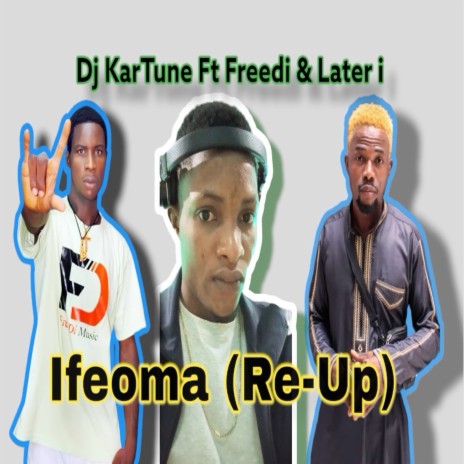 Ifeoma (Re-Up) ft. Freedi & Later i | Boomplay Music