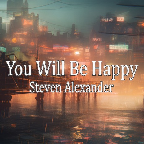 You Will Be Happy | Boomplay Music