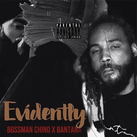 Evidently ft. Bossman Chino | Boomplay Music