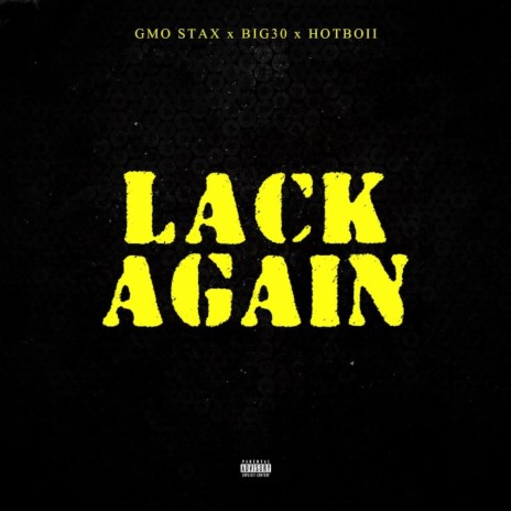 Lack Again ft. Big30 & Hotboii | Boomplay Music