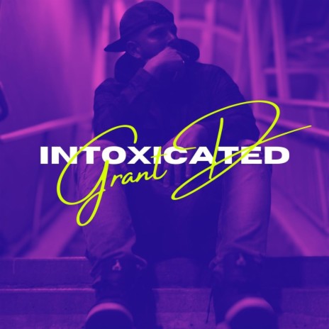 INTOXICATED | Boomplay Music