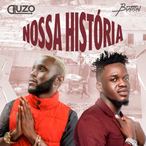 Nossa Historia - [ Mixed & Mastered HQ ] v3 ft. Button Rose | Boomplay Music