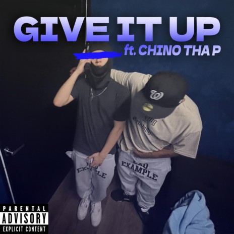 GIVE IT UP ft. CHINO THA P