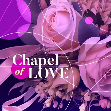 Chapel of Love | Boomplay Music